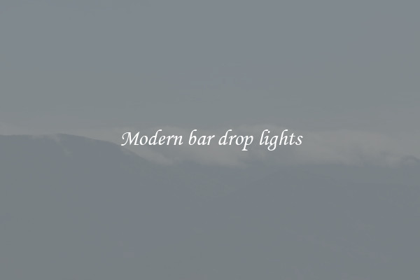Modern bar drop lights