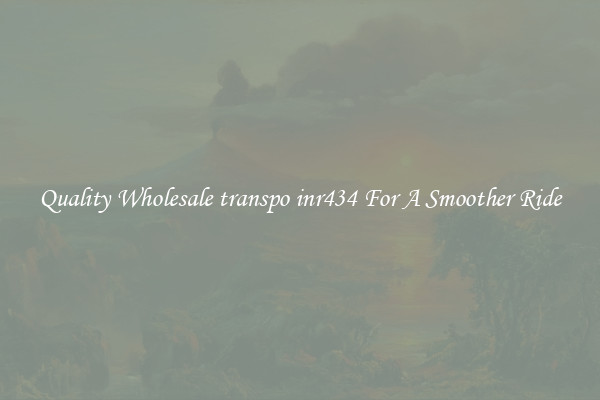 Quality Wholesale transpo inr434 For A Smoother Ride