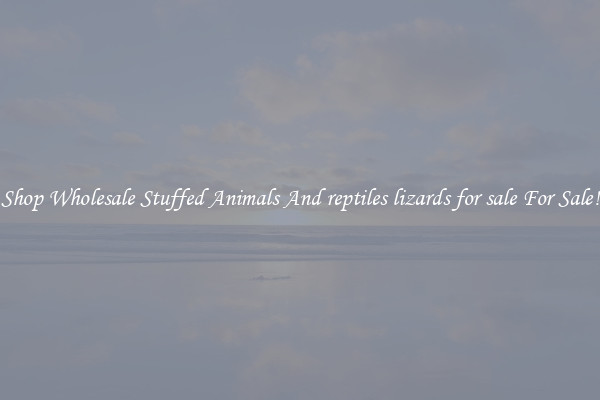 Shop Wholesale Stuffed Animals And reptiles lizards for sale For Sale!