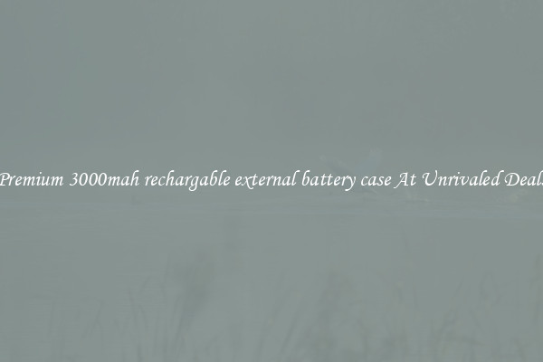 Premium 3000mah rechargable external battery case At Unrivaled Deals