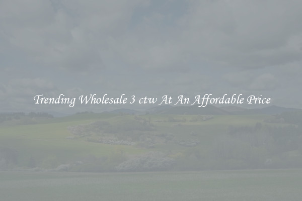 Trending Wholesale 3 ctw At An Affordable Price