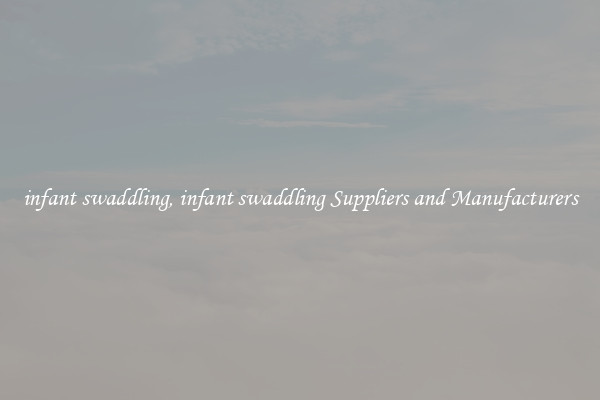 infant swaddling, infant swaddling Suppliers and Manufacturers