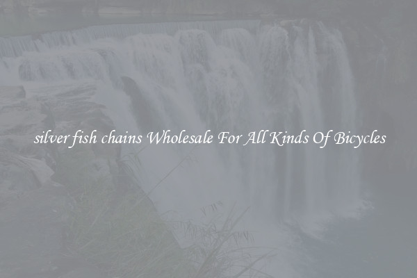 silver fish chains Wholesale For All Kinds Of Bicycles