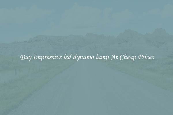 Buy Impressive led dynamo lamp At Cheap Prices