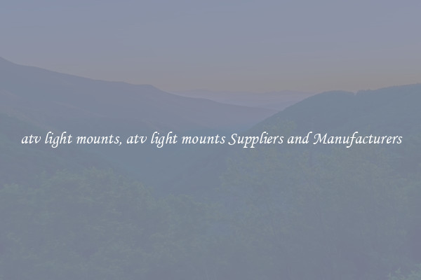 atv light mounts, atv light mounts Suppliers and Manufacturers