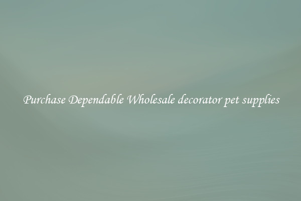 Purchase Dependable Wholesale decorator pet supplies