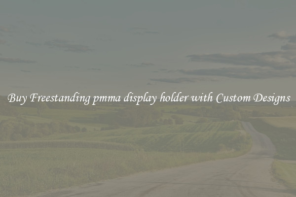 Buy Freestanding pmma display holder with Custom Designs