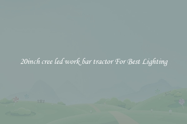 20inch cree led work bar tractor For Best Lighting