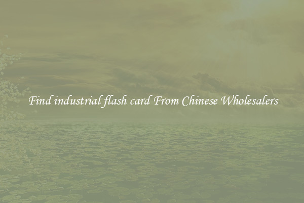 Find industrial flash card From Chinese Wholesalers