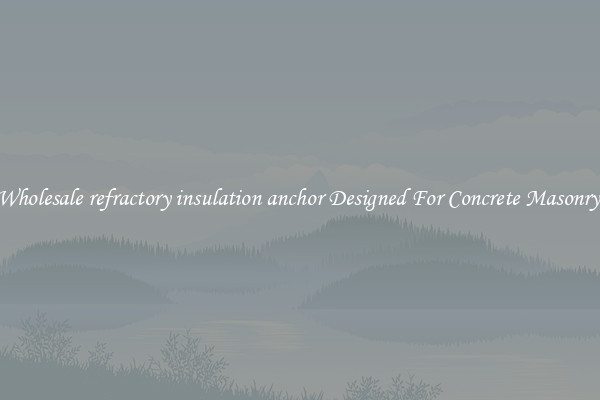 Wholesale refractory insulation anchor Designed For Concrete Masonry 
