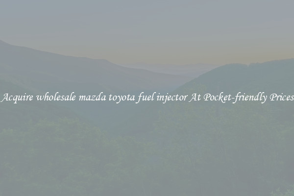 Acquire wholesale mazda toyota fuel injector At Pocket-friendly Prices