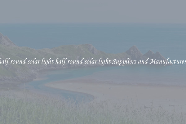 half round solar light half round solar light Suppliers and Manufacturers