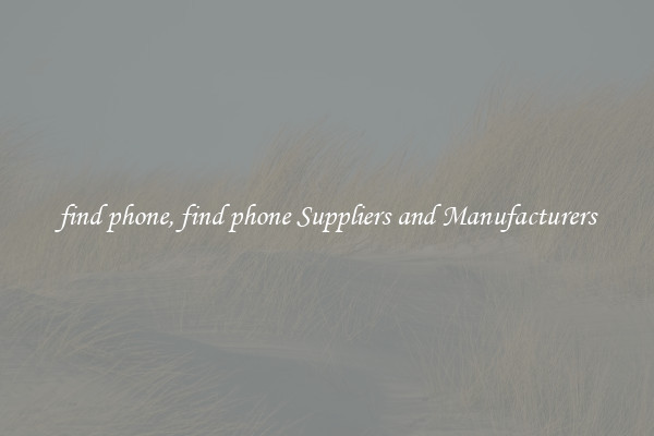 find phone, find phone Suppliers and Manufacturers