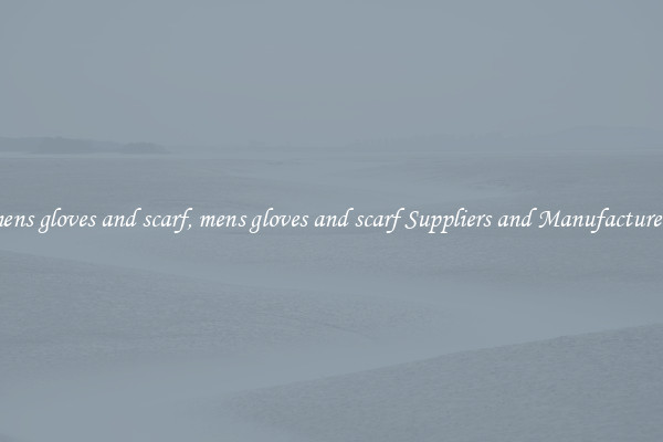 mens gloves and scarf, mens gloves and scarf Suppliers and Manufacturers