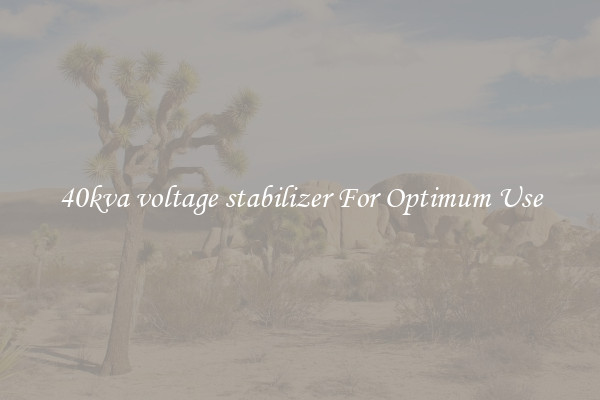 40kva voltage stabilizer For Optimum Use