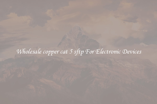Wholesale copper cat 5 sftp For Electronic Devices