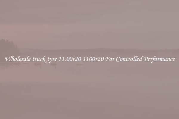 Wholesale truck tyre 11.00r20 1100r20 For Controlled Performance